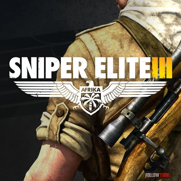 Sniper Elite 3 - FollowTurk