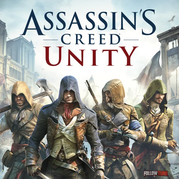 Assassin's Creed Unity - FollowTurk