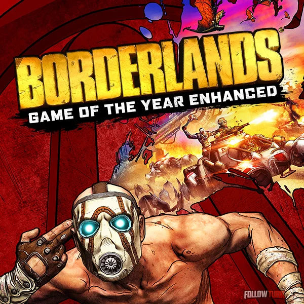 Borderlands GOTY Enhanced - FollowTurk